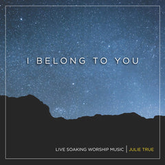 I Belong to You: Live Soaking Worship Music - Front Cover